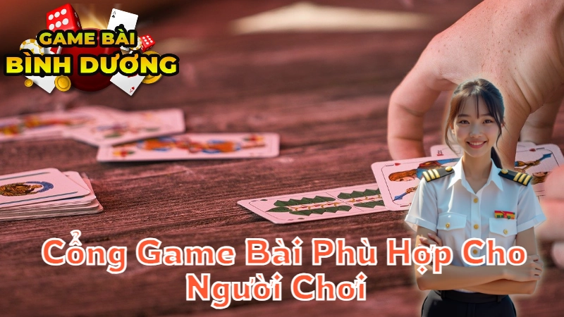 Cách Chọn Cổng Game Bài Phù Hợp Cho Người Chơi Tại Bình Dương