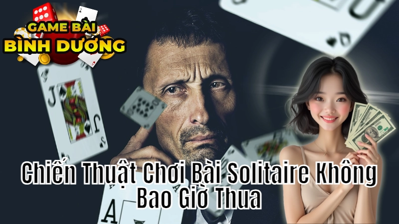 Chiến Thuật Chơi Bài Solitaire Không Bao Giờ Thua