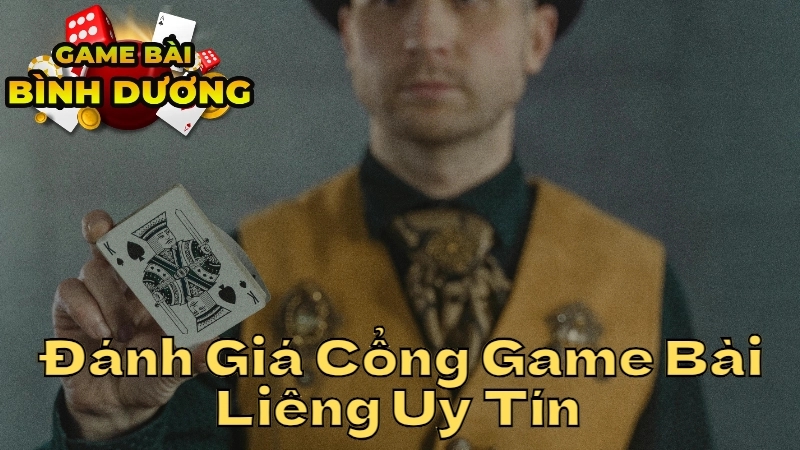 Đánh Giá Cổng Game Bài Liêng Uy Tín Tại Bình Dương