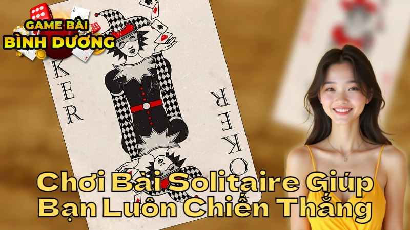 Mẹo Chơi Bài Solitaire Giúp Bạn Luôn Chiến Thắng