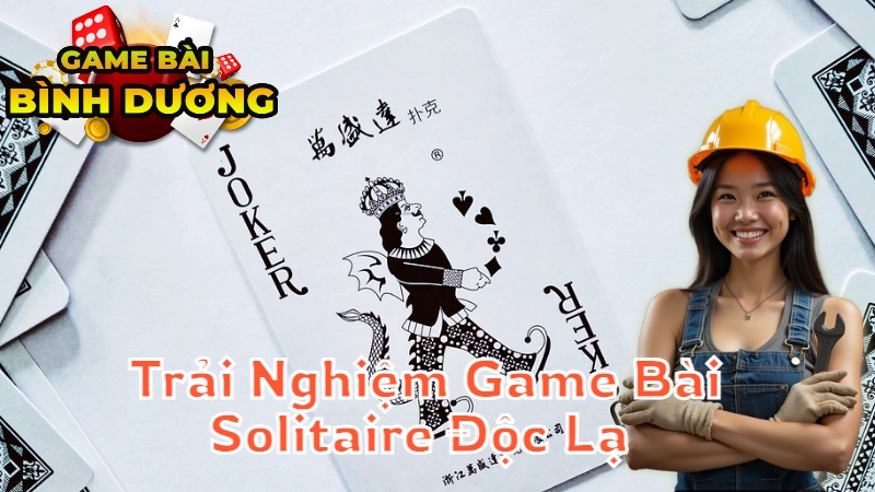 Trải Nghiệm Game Bài Solitaire Độc Lạ Tại Bình Dương