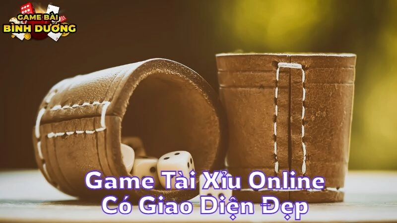 Top Game Tài Xỉu Online Có Giao Diện Đẹp Nhất 2024